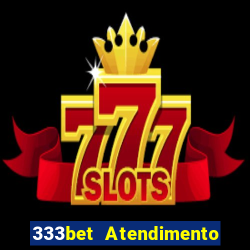 333bet Atendimento ao Cliente